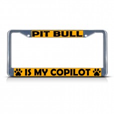 PIT BULL DOG IS MY CO-PILOT Metal License Plate Frame Tag Border Two Holes   322191243647